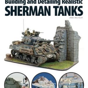Building And Detailing Realistic Sherman Tanks Finescale Modeler Books 0