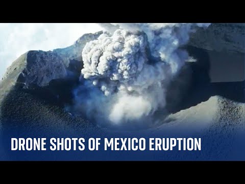 Mexico volcano: Drone footage shows ongoing eruption