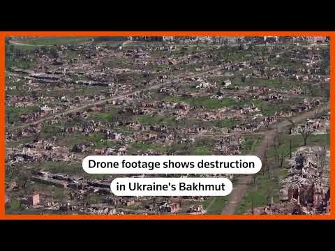 Drone video shows destruction in Bakhmut