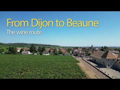 From Dijon to Beaune, the wine route (Drone video)